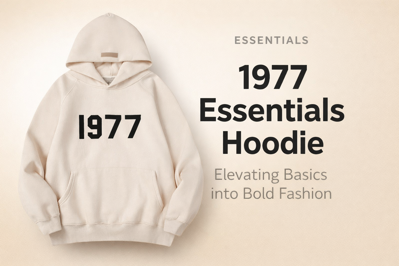 1977 Essentials Hoodie Elevating Basics into Bold Fashion